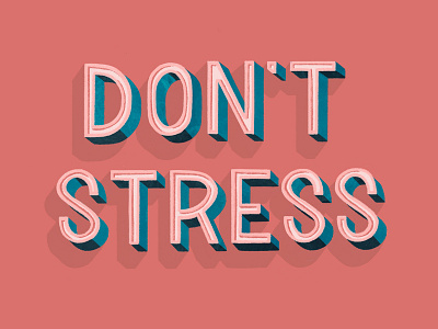 Don't Stress design font design hand lettered font hand lettering illustration lettering lettering art lettering artist typography