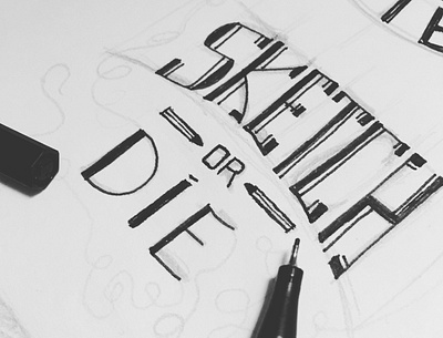 Sketch or Die design dribbble graphic illustration logo making typography