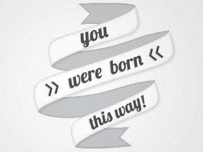 Inspirational Posters | Born This Way graphic design illustration poster