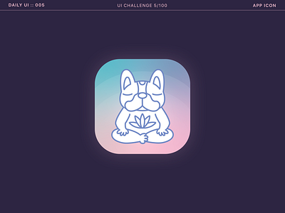 DailyUI 005 - App Icon app icon dailyui dailyui005 french bulldog frenchie inner peace meditation