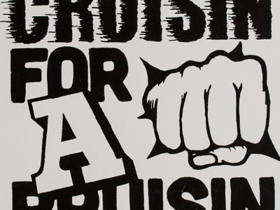 Cruisin For A Bruisin hand drawn poster screen print type typography