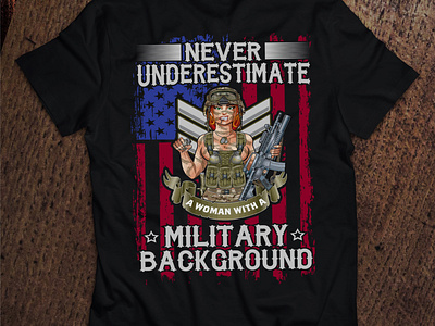 Never Underestimate A Woman With Military Background abstract adobe illustrator behance behance project branding creative daily 100 challenge design dribbble dribbble best shot illustration military print design tshirt art tshirt design typography usa flag vector veteran woman