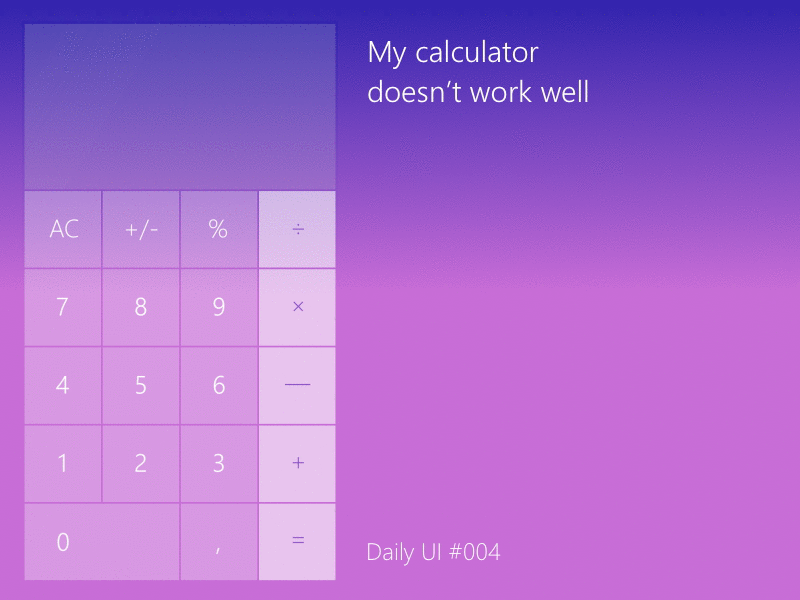 My calculator doesn't work well beginner calculator challenge dailyui funny gradient minimal