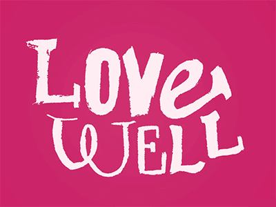 Love Well illustration typography