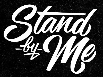 Stand By Me hand lettering lettering script stand by me