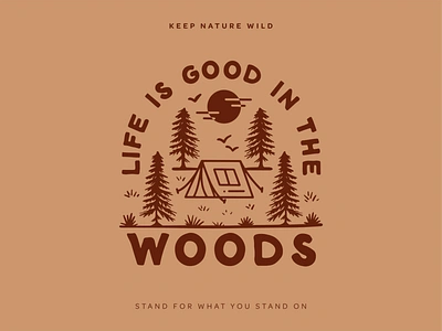 Life Is Good in the Woods brown camp camping design good illustration landscape life nature outdoors pines procreate tent trees wood woods