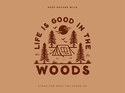 Life Is Good in the Woods brown camp camping design good illustration landscape life nature outdoors pines procreate tent trees wood woods