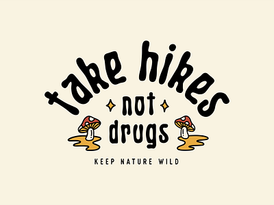 Take Hikes Not Drugs design drugs groovy hike hiking illustration mushroom nature outdoors procreate retro vintage