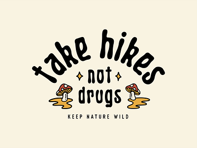 Take Hikes Not Drugs