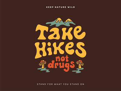 Take Hikes Not Drugs