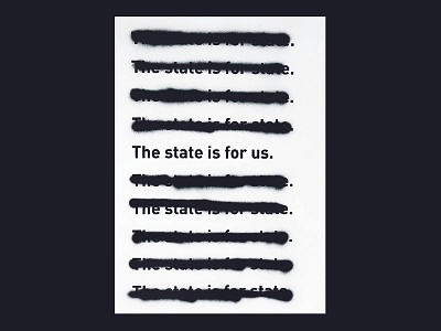 The state is for state | Silkscreen art censored design minimal modern peace poster simple truth war