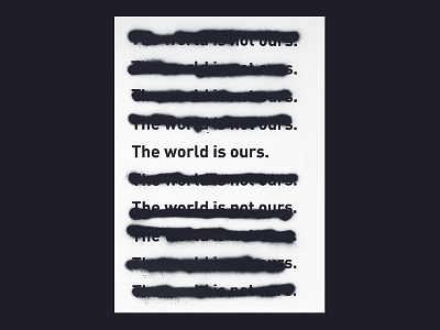 The world is not ours. | Silkscreen