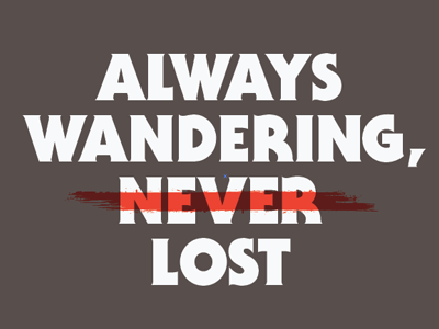 wandering doesn't mean lost