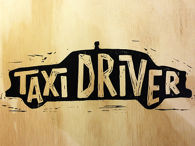 Taxi driver block printing hand lettering lettering linocut printing taxi driver typography