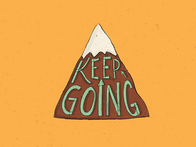 Keep going