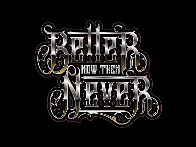 Better Now Then Never branding caligraphy custom logo customlettering lettering letters logo logo brand logo design logotattooartist monogram typography
