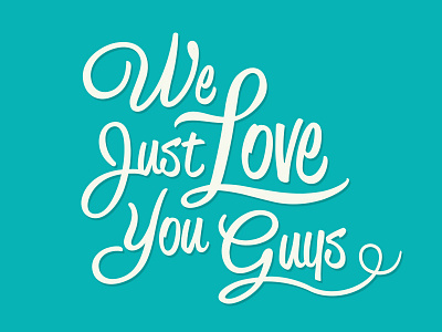 We Just Love You Guys love nudds postcard typography