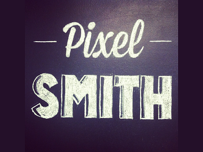 Pixel Smith chalk chalkboard hand drawn type typography