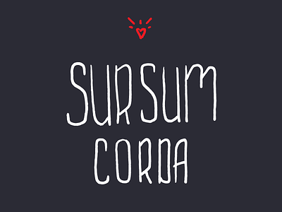 Sursum Corda Hand Lettering