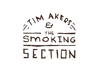 Tim Akers & The Smoking Section hand lettering hand type lettering type typography wier stewart