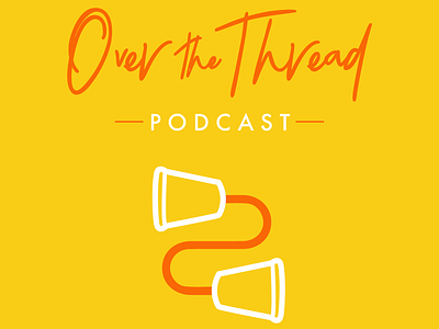 Over The Thread Podcast audio brand design branding cover cover design icon icon design logo logo concept logo design orange podcast podcast cover yellow