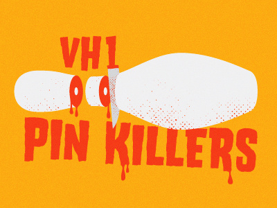 VH1 Pin Killers 60 70 80 blood bowling creepy horror it killers line logo mark murder over pin retro team the vh1 zero