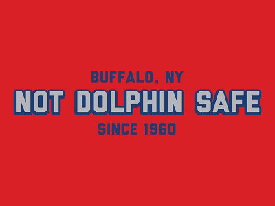 NOT DOLPHIN SAFE 1960 apparel bills brash brutal buffalo dolphin dolphins local miami not safe