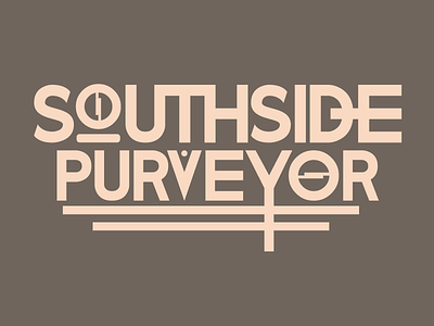 Southside Purveyor 1 01 by Collin Balentine on Dribbble