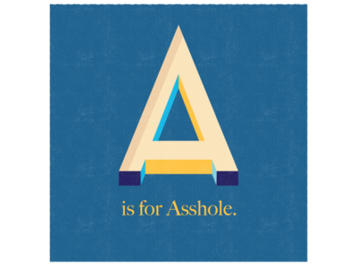 A is for asshole. adobe architechtural design humor illustrator lettering midcentry swearing typogaphy vintage