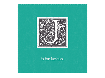 J is for Jackass adobe design humorous illustration illustration illustrator lettering swearing typography