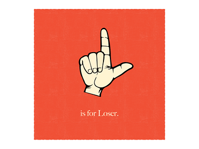 L is for Loser adobe design humorous illustration illustration illustrator lettering minimalist design swearing typography