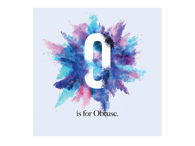 O is for Obtuse. adobe design humorous illustration lettering photoshop powderexplosion swearing typography