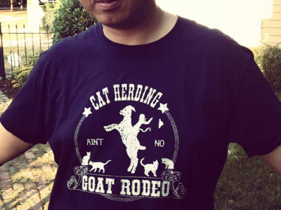 They're real now! cat herding ceo slang goat rodeo