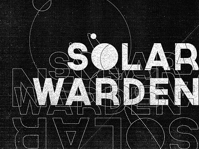 Solar Warden Type Poster art direction branding design layoutdesign logo poster print design sci fi type typography vector webdeisgn