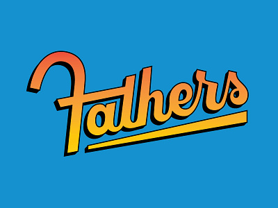 Fathers Day! blue father fathersday florida gradient holiday lettering orange script sunset vintage yellow