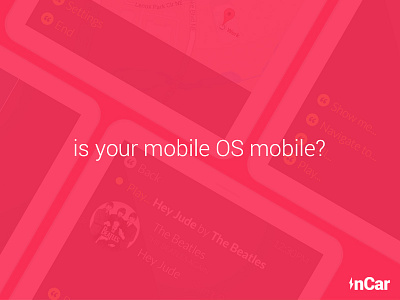 is your mobile os mobile? incar mobile os teaser