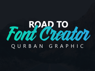 Road To Font Creator customtype font fonts lettering logotype tipografi typography