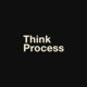 Think Process