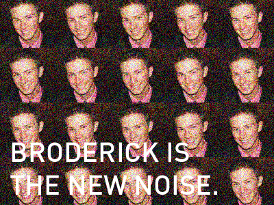 Broderick is... broderick noise