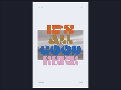 Poster a Day — 02 graphic design its all good layout poster