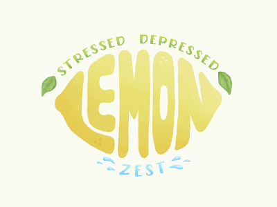 Lemon ZEST fruits illustration lemon quotes typography