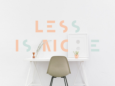 Less Is More create creative letters minimal minimalism minimalistic pastels simplicity type type treatment typography