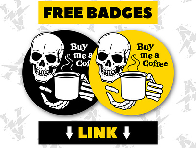 "BUY ME A COFFEE" FREE BADGES alterfan artist badges coffee cup design icon illustration logo mug patch reaper skeleton skull vector