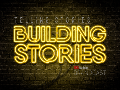 Building Stories - YouTube BrandCast animation branding design icon logo neon neon sign retouching typography vector