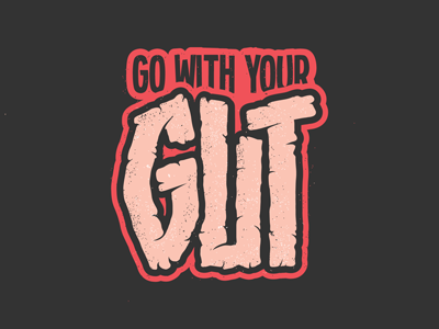 Go With You Gut exercise fun horror mikedidthis phrase saying scary type typography