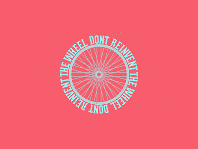 Don't Reinvent The Wheel exercise mikedidthis phrase saying typography wallpaper