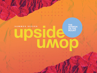 Upside Down church sermon series summer