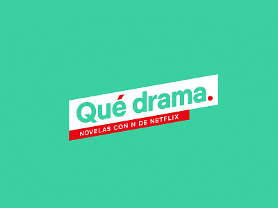 Netflix / Qué drama. animation argentina branding columbia graphic design latin america leibow logo mexico motion graphics netflix novellas typography