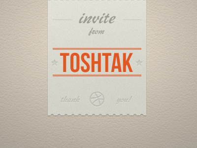 Invite from Tosh Tak dribbble invitation leather ticket tosh tak typography