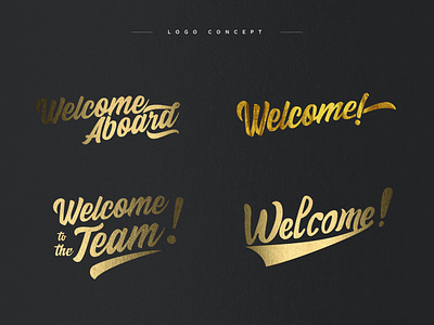 Welcome! A logo explorations concept design exploration foil gold gold foil graphic design logo prints welcome welcome aboard welcome to the team
